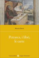 Petrarca, i libri, le carte di Monica Berté edito da Carocci