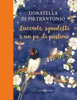 Lucciole, squaletti e un po' di pastina di Donatella Di Pietrantonio edito da Salani