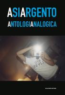 Asia Argento. Antologia analogica. Catalogo della mostra (Torino, 23 aprile-27 maggio 2019) edito da Scalpendi