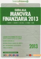 Guida alla manovra finanziaria 2013 edito da Il Sole 24 Ore
