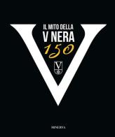 Il mito della V nera 150 edito da Minerva Edizioni (Bologna)