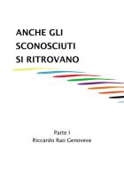 Anche gli sconosciuti si ritrovano vol.1 di Riccardo Rao Genovese edito da Passione Scrittore selfpublishing