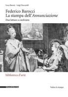 Federico Barocci. La stampa dell'Annunciazione. Due letture a confronto di Luca Baroni, Luigi Toccacieli edito da Silvana