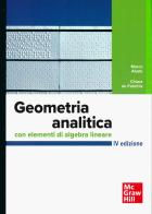 Geometria analitica con elementi di algebra lineare di Marco Abate, Chiara De Fabritiis edito da McGraw-Hill Education