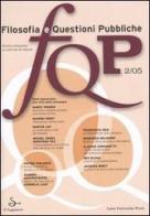 FQP. Filosofia e questioni pubbliche (2005) vol.2 edito da Il Saggiatore