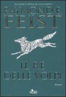 Il re delle volpi di Raymond E. Feist edito da Nord