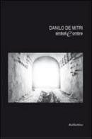 Simboli e ombre di Danilo De Mitri edito da Rubbettino