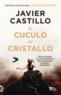 Il cuculo di cristallo di Javier Castillo edito da TEA