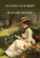 Madame Bovary. Ediz. integrale di Gustave Flaubert edito da Edizioni Theoria