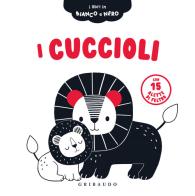 I cuccioli. I libri in bianco e nero. Ediz. illustrata edito da Gribaudo
