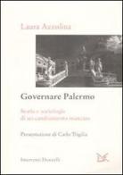 Governare Palermo. Storia e sociologia di un cambiamento mancato di Laura Azzolina edito da Donzelli
