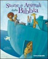 Storie di animali dalla Bibbia di Lois Rock, Martina Peluso edito da Il Pozzo di Giacobbe