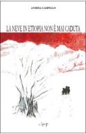 La neve in Etiopia non è mai caduta di Andrea Campello edito da CLEUP
