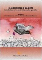 Il computer e la rete. Introduzione al corso di informatica giuridica edito da Nuova Cultura