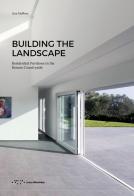 Building the landscape. Residential pavilions in the roman countryside di Lina Malfona edito da LetteraVentidue