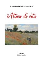 Attimi di vita di Carmela Rita Maiorana edito da Smasher