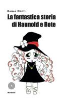 La fantastica storia di Haunold e Rote di Carla Oreti edito da SBC Edizioni