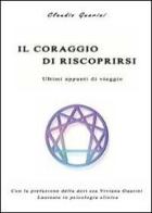 Il coraggio di riscoprirsi. Ultimi appunti di viaggio di Claudio Guarini edito da Youcanprint