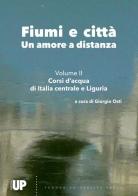 Fiumi e città. Un amore a distanza vol.2 edito da Padova University Press