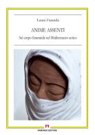 Anime assenti. Sul corpo femminile nel Mediterraneo antico di Laura Faranda edito da Armando Editore