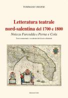 Letteratura teatrale nord-salentina del 1700 e 1800. Nniccu Furcedda e Perna e Cola di Tommaso Urgese edito da Grifo (Cavallino)