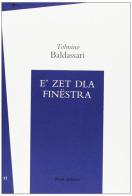 Zet dla finëstra (Il silenzio della finestra) (E') di Tolmino Baldassari edito da Book Editore