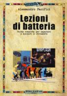 Lezioni di batteria. Guida completa per imparare a suonare lo strumento di Alessandro Pacifici edito da Audino