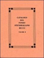 Catalogo del Fondo Stendhaliano Bucci vol.2 edito da Libri Scheiwiller