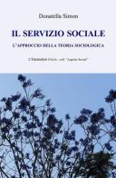 Il  servizio sociale. L'approccio della teoria sociologica di Donatella Simon edito da L'Harmattan Italia