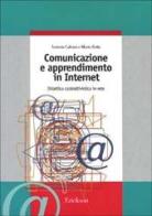 Comunicazione e apprendimento in Internet. Didattica costruttivistica in rete di Antonio Calvani, Mario Rotta edito da Erickson