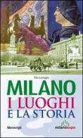 Milano. I luoghi e la storia di Tito Livraghi edito da Meravigli