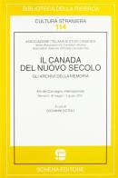 Il Canada del nuovo secolo. Gli archivi della memoria edito da Schena Editore