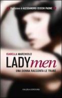 LadyMen. Una donna racconta le trans di Isabella Marchiolo edito da Falzea