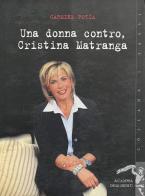 Una donna contro Cristina Matranga di Carmine Fotia edito da Gaffi Editore in Roma