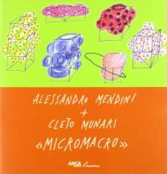 Micromacro di Alessandro Mendini, Cleto Munari edito da Arca
