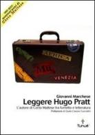 Leggere Hugo Pratt. L'autore di Corto Maltese tra fumetto e letteratura di Giovanni Marchese edito da Tunué