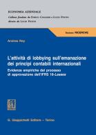 L' attività di lobbying sull'emanazione dei principi contabili internazionali. Evidenze empiriche dal processo di approvazione dell'IFRS 16-Leases di Andrea Rey edito da Giappichelli