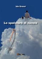 Lo spalatore di nuvole di Ida Grassi edito da Youcanprint