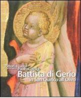 Pittori a Lucca al tempo di Paolo Guinigi. Battista di Gerio in San Quirico all'Olivo edito da Dedizioni