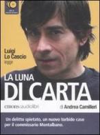 La luna di carta letto da Luigi Lo Cascio. Audiolibro. 6 CD Audio di Andrea Camilleri edito da Emons Edizioni