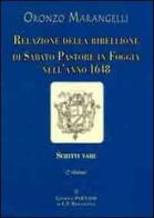 Relazione della ribellione di Sabato Pastore in Foggia nell'anno 1648 di Oronzo Marangelli edito da EP Editrice Parnaso