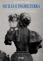 Sicilia e Inghilterra. Ricordi politici. La vita degli esuli italiani in Inghilterra (1848-1870) di Tina Whitaker Talia edito da Torri del Vento Edizioni di Terra di Vento