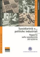 Sussidiarietà e... politiche industriali. Rapporto sulla sussidiarietà 2015-2016 edito da Fondazione Sussidiarietà