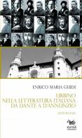 Urbino nella letteratura italiana da Dante a D'Annunzio. Antologia di Enrico Maria Guidi edito da Aras Edizioni