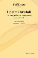 I primi brufoli. La tua pelle sta crescendo (e va bene così). Una guida chiara per ragazzi e genitori di Maria M. Postaru edito da Autopubblicato