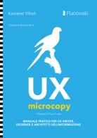 UX Microcopy. Manuale pratico per UX writer, designer e architetti dell'informazione di Kinneret Yifrah edito da Flacowski