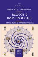 Tarocchi e trama energetica. I ventidue respiri e l'impronta universale di Gérard Athias, Isabelle Boos edito da Venexia