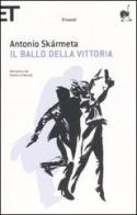 Il ballo della Vittoria di Antonio Skármeta edito da Einaudi