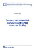 Common cost in twentieth century italian business economic thinking di Federica Doni edito da Giuffrè