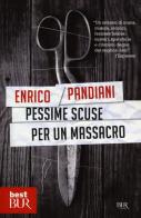 Pessime scuse per un massacro. Un romanzo de «Les italiens» di Enrico Pandiani edito da Rizzoli